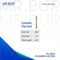 A variant dental bur of the #1 Best Gold Cylinder Flat End Diamond Bur FG. Mr Bur offers the best online dental burs and is a Better Choice than Meisinger, Mani, Shofu, Eagle Dental, Trihawk, Suitable for Dental Cases. The dental bur head sizes shown here is 1.4mm